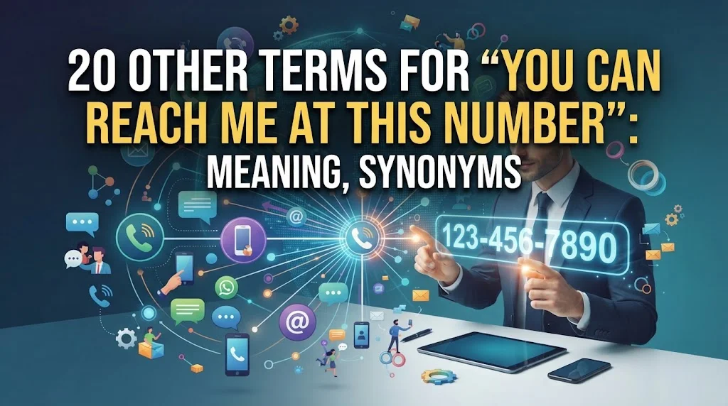 Other Terms For “You Can Reach Me at This Number”: Meaning, Synonyms